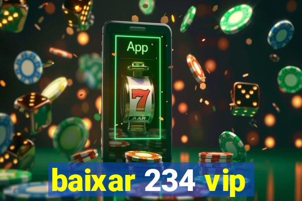 baixar 234 vip